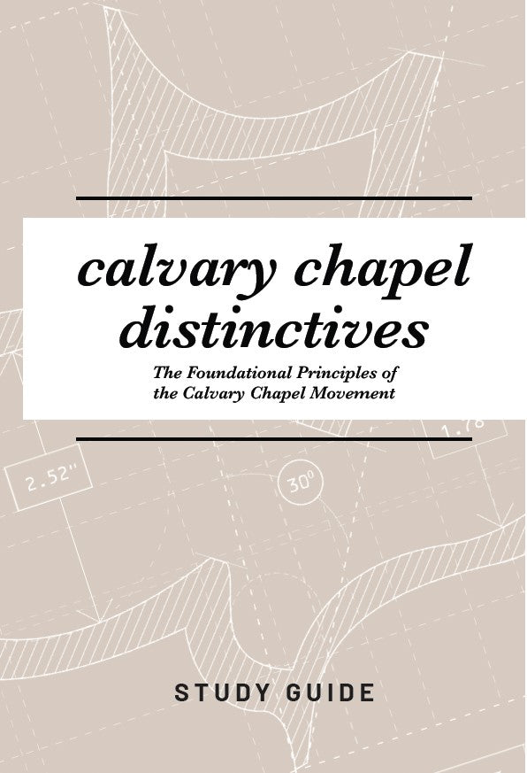 Calvary Chapel Distinctives Study Guide