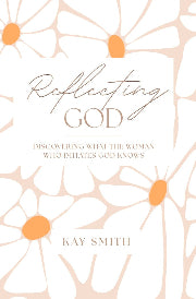 Reflecting God: Discovering What The Woman Who Imitates God Knows