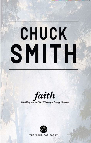 FAITH: HOLDING ON TO GOD THROUGH EVERY SEASON